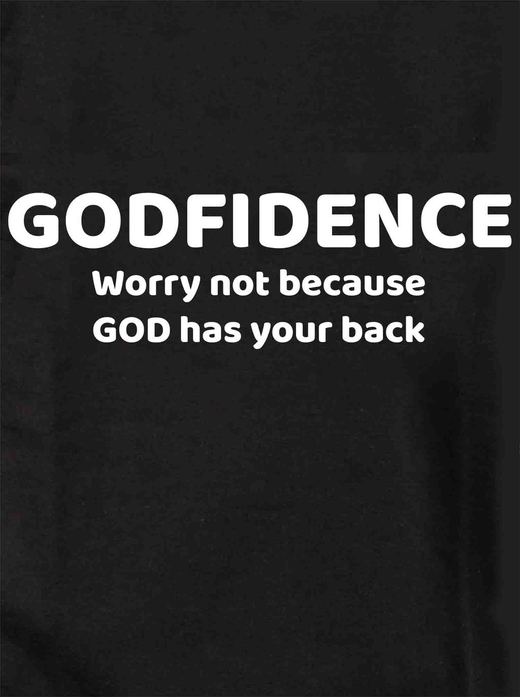 Godfidence Worry not because GOD has your back T-Shirt